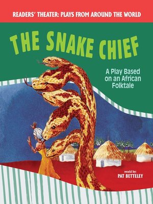 cover image of The Snake Chief: A Play Based on an African Folktale